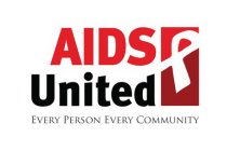AIDS UNITED EVERY PERSON EVERY COMMUNITY