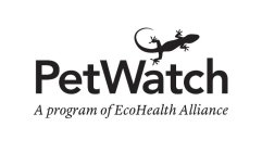 PETWATCH A PROGRAM OF ECOHEALTH ALLIANCE