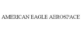 AMERICAN EAGLE AEROSPACE