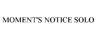 MOMENT'S NOTICE SOLO