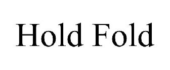 HOLD FOLD