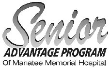 SENIOR ADVANTAGE PROGRAM OF MANATEE MEMORIAL HOSPITAL