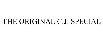 THE ORIGINAL C.J. SPECIAL