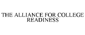 THE ALLIANCE FOR COLLEGE READINESS