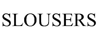 SLOUSERS