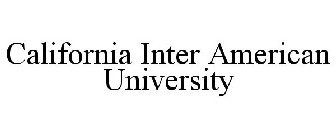 CALIFORNIA INTER AMERICAN UNIVERSITY