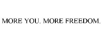 MORE YOU. MORE FREEDOM.