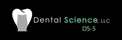 DENTAL SCIENCE, LLC DS-5