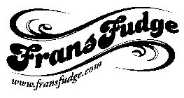 FRANSFUDGE WWW.FRANSFUDGE.COM