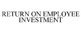 RETURN ON EMPLOYEE INVESTMENT