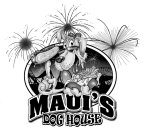 MAUI'S DOG HOUSE