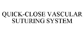 QUICK-CLOSE VASCULAR SUTURING SYSTEM