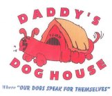 DADDY'S DOG HOUSE YUMM WHERE 