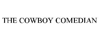 THE COWBOY COMEDIAN