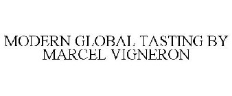 MODERN GLOBAL TASTING BY MARCEL VIGNERON