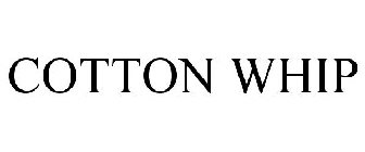 COTTON WHIP