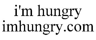 I'M HUNGRY IMHUNGRY.COM
