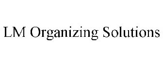LM ORGANIZING SOLUTIONS