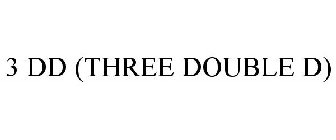 3 DD (THREE DOUBLE D)