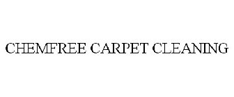 CHEMFREE CARPET CLEANING