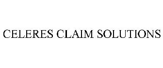 CELERES CLAIM SOLUTIONS