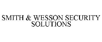 SMITH & WESSON SECURITY SOLUTIONS