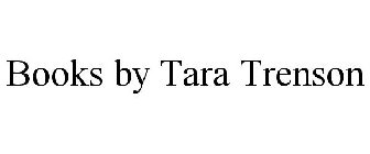 BOOKS BY TARA TRENSON