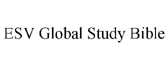 ESV GLOBAL STUDY BIBLE