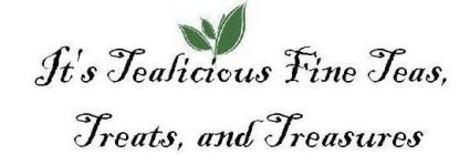 IT'S TEALICIOUS FINE TEAS, TREATS, AND TREASURES