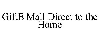 GIFTE MALL DIRECT TO THE HOME