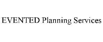 EVENTED PLANNING SERVICES
