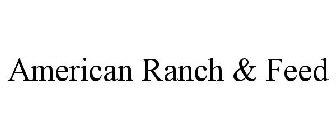 AMERICAN RANCH & FEED