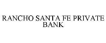 RANCHO SANTA FE PRIVATE BANK