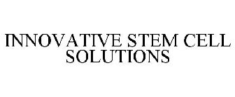 INNOVATIVE STEM CELL SOLUTIONS