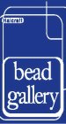 BEAD GALLERY HALCRAFT