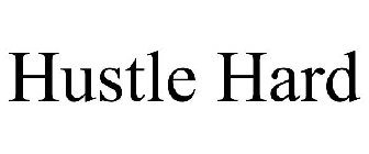 HUSTLE HARD