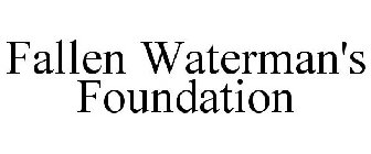 FALLEN WATERMAN'S FOUNDATION