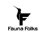 F FAUNA FOLKS