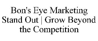 BON'S EYE MARKETING STAND OUT | GROW BEYOND THE COMPETITION
