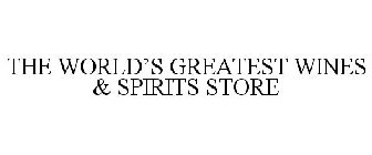 THE WORLD'S GREATEST WINES & SPIRITS STORE