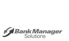 BANK MANAGER SOLUTIONS