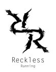 RR RECKLESS RUNNING