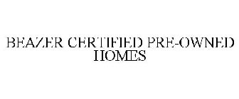 BEAZER CERTIFIED PRE-OWNED HOMES