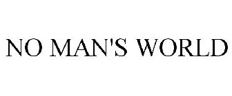 NO MAN'S WORLD