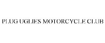 PLUG UGLIES MOTORCYCLE CLUB