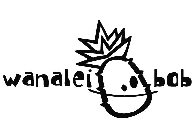 WANALEI BOB