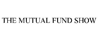 THE MUTUAL FUND SHOW