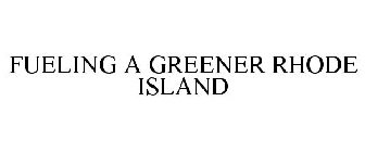 FUELING A GREENER RHODE ISLAND