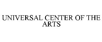 UNIVERSAL CENTER OF THE ARTS