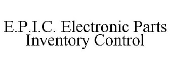 E.P.I.C. ELECTRONIC PARTS INVENTORY CONTROL